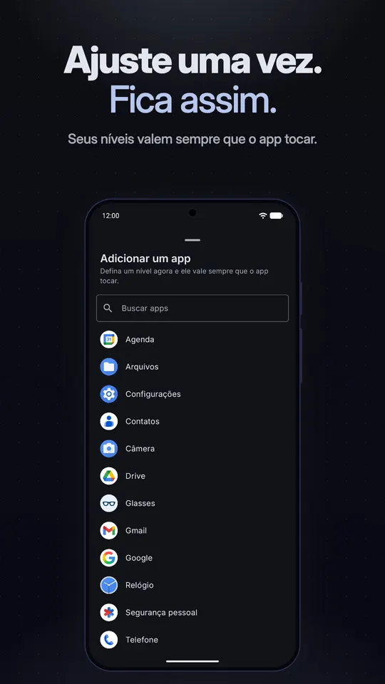 A lista Adicionar um app, em que você define um nível agora e ele vale sempre que aquele app tocar