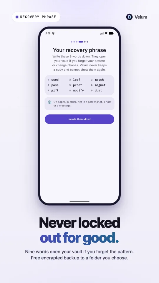 The 9 word recovery phrase shown once during setup